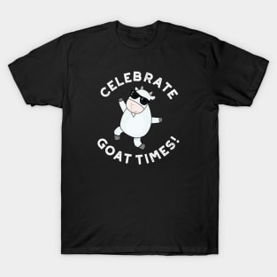 Celebrate Goat Times Cute Animal Pun T-Shirt